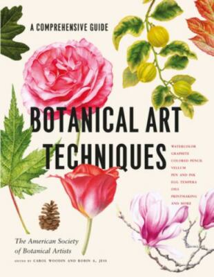 Botanical Art Techniques : A Comprehensive Guide t