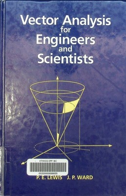 Vector analysis for engineers and scientists P. E. Lewis and J. P. Ward.