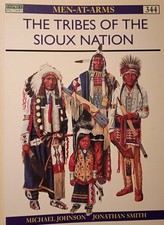 Osprey Men-At-Arms 344: The Tribes of the Sioux Nation by Michael Johnson