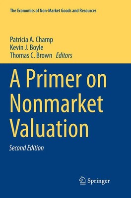 A Primer on Nonmarket Valuation Patricia A. Champ (u. a.) Taschenbuch ix 2018