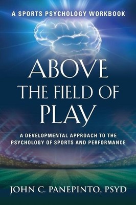 John C Panepinto Psyd Above the Field of Play (Taschenbuch)