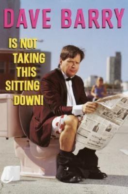 Dave Barry Is Not Taking This Sitting Down- hardcover, Barry, 9780609600672, new