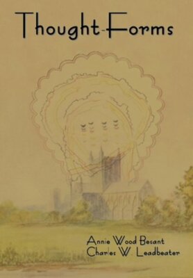 Thought-Forms by Annie Wood Besant: New