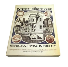 Integral Urban House Self Reliant Living in the City Save Water Produce Food MOR