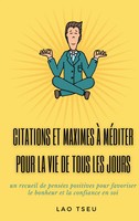 Citations Et Maximes à MéDiter Pour La Vie De Tous Les Jours | Lao Tseu | Buch