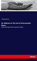 An Address On The Use Of Instrumental Music Anonymous