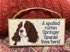 SPOILED ROTTEN SPRINGER SPANIEL LIVES HERE 10 x 5 SIGN,EXC. COND/ FREE POSTAGE 