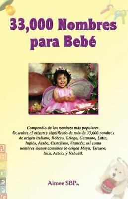 33,000 Nombres Para Bebe by Books, Aimee Spanish 9781934205020