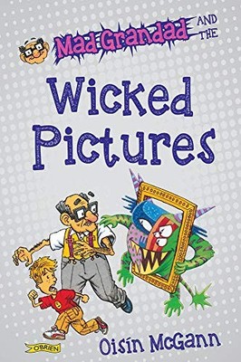 Mad Grandad and the Wicked Pictures by McGann, Ois�n 1847179614 FREE Shipping