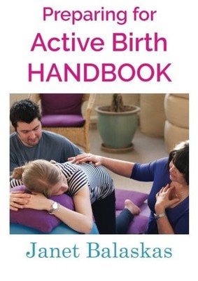 Preparing for Active Birth Handbook: Essential information... by Balaskas, Janet
