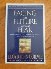 Facing the Future without Fear: Prescription for Courageous Living in the New...