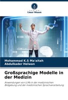GroßSprachige Modelle In Der Medizin Mohammad K. S Ma'aitah (U. A.) Taschenbuch