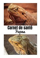 Carnet De Santé Pogona: Suivi Santé Quotidien De Votre