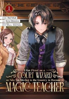 Rui Sekai I Got Fired as a Court Wizard so Now I'm Moving to the Cou (Paperback)