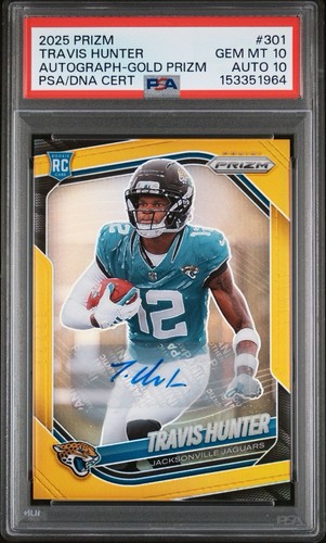 2025 Panini Prizm Rookie Travis Hunter #301 True Gold Prizm Auto PSA 10/10