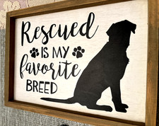 Dog Sign "Rescued is My Favorite Breed" Wooden Rectangle White/Black/Brown Hobb