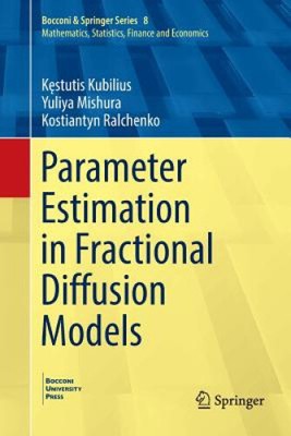 Parameter Estimation in Fractional Diffusion Models (Bocconi & Springer Series)
