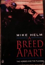 A BREED APART: THE HORSES AND THE PLAYERS By Mike Helm *Excellent Condition*
