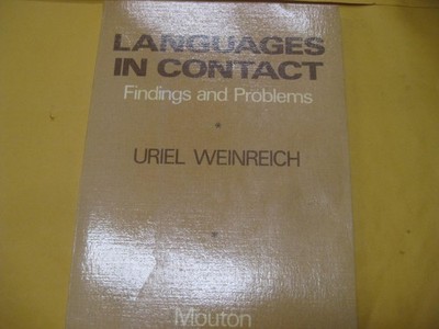 Languages in contact: Findings and problems by URIEL WEINREICH