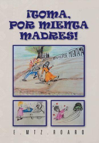 Toma, Por Mienta Madres! (Edycja hiszpańska) [Twarda okładka] [Listopad 12, 2012] E. Mtz Roa - Zdjęcie 1 z 1