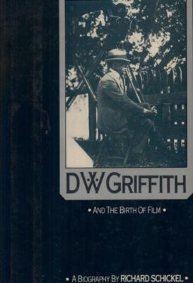 D.W. Griffith And The Birth Of Film(Hardback Book)Richard Schickel-P-Acceptable