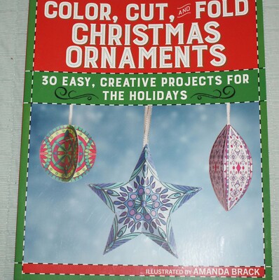 Color, Cut, and Fold Christmas Ornaments: 30 Easy Craft Book NEW Fast Shipping!