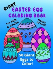 Giant Easter Egg Coloring Book For Kids Adults: 50 Giant Eggs To Color: Easy F