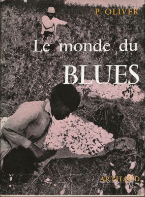 SELTENE EO PAUL OLIVER + HÜLLE + FOTOS IM TIEFDRUCK: DIE WELT DES BLUES
