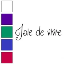 Joie De Vivre French, Vinyl Decal Sticker, Multiple Colors & Sizes #3747