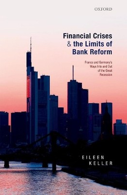 Financial Crises and the Limits of Bank Reform: France and Germany's Ways Into a
