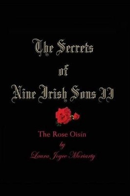 The Secrets of Nine Irish Sons II: The Rose Ois?n by Laura Joyce Moriarty (Engli