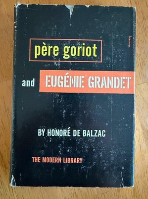 Eugenie Grandet and Pere Goriot by Honore de Balzac, Random House, 1946