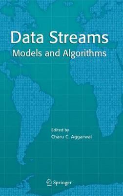 Data Streams: Models and Algorithms by Aggarwal, Charu C.