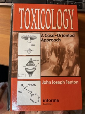 Toxicology : A Case-Oriented Approach by John Joseph Fenton (2001, Hardcover)