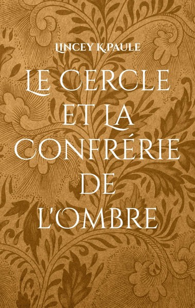 Lincey K. Paule | Le Cercle Et La ConfréRie De L'ombre | Taschenbuch (2023)-image