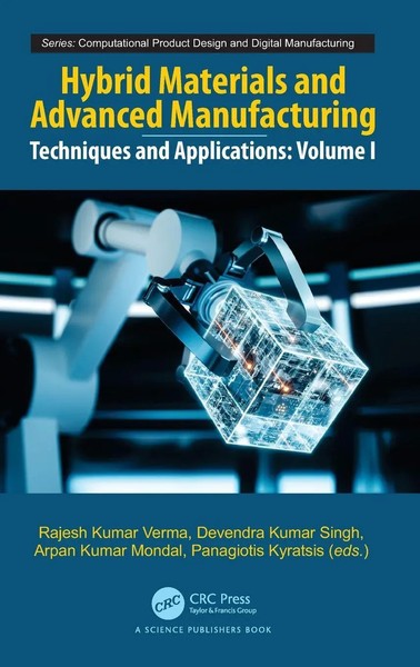 Rajesh Kumar Verma (U. A.) | Hybrid Materials And Advanced Manufacturing | Buch-image