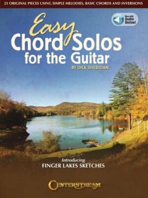 Easy Chord Solos for the Guitar 25 Original Pieces Using Simple Melodies, Basic