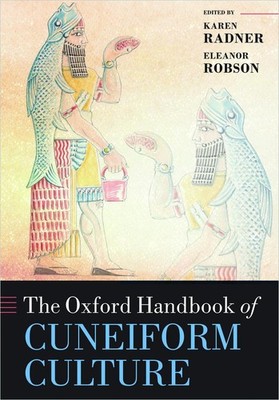 The Oxford Handbook of Cuneiform Culture by Karen Radner (English) Paperback Boo