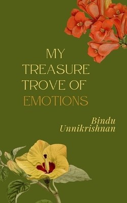 My treasure trove of emotions by Bindu Unnikrishnan Paperback Book