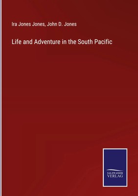 Ira Jones Jones (u. a.) | Life and Adventure in the South Pacific | Buch (2022)