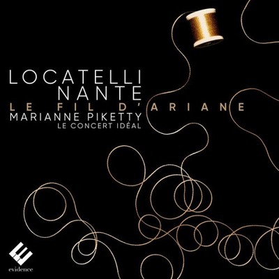 Locatelli, Nante: Le Fil D'ariane by PIKETTY,MARIANNE; LE CONCERT IDÉAL