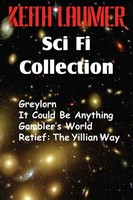 Keith Laumer | the Keith Laumer Scifi Collection, Greylorn, It Could Be...
