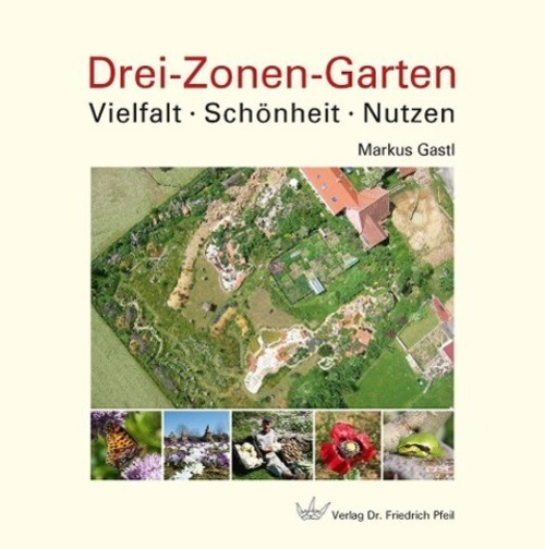 Thumbnail - Drei-zonen-garten | Markus Gastl | Vielfalt · Schönheit · Nutzen |
