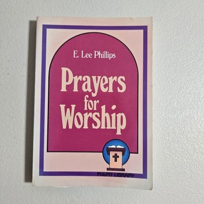 Prayers For Worship by E. Lee Phillips - Paperback
