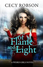 Of Flame and Light: A Weird Girls Novel by Cecy Robson (English) Paperback Book