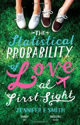 The Statistical Probability of Love at First Sight - Smith, Jennifer E.