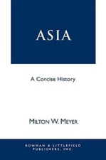 Asia: A Concise History by Meyer, Milton W.