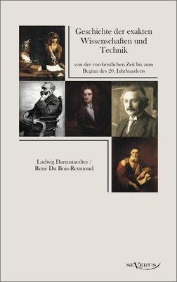 Geschichte der exakten Wissenschaften und Technik von der vorchristlichen Z ...