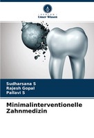 Sudharsana S (U. A.) | Minimalinterventionelle Zahnmedizin | Taschenbuch (2022)
