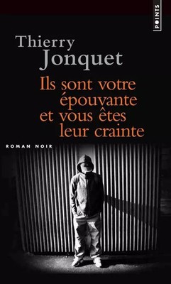 Sie sind dein Schrecken und du bist ihre Angst, Thierry Jonquet